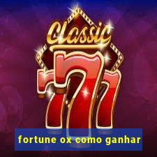 fortune ox como ganhar